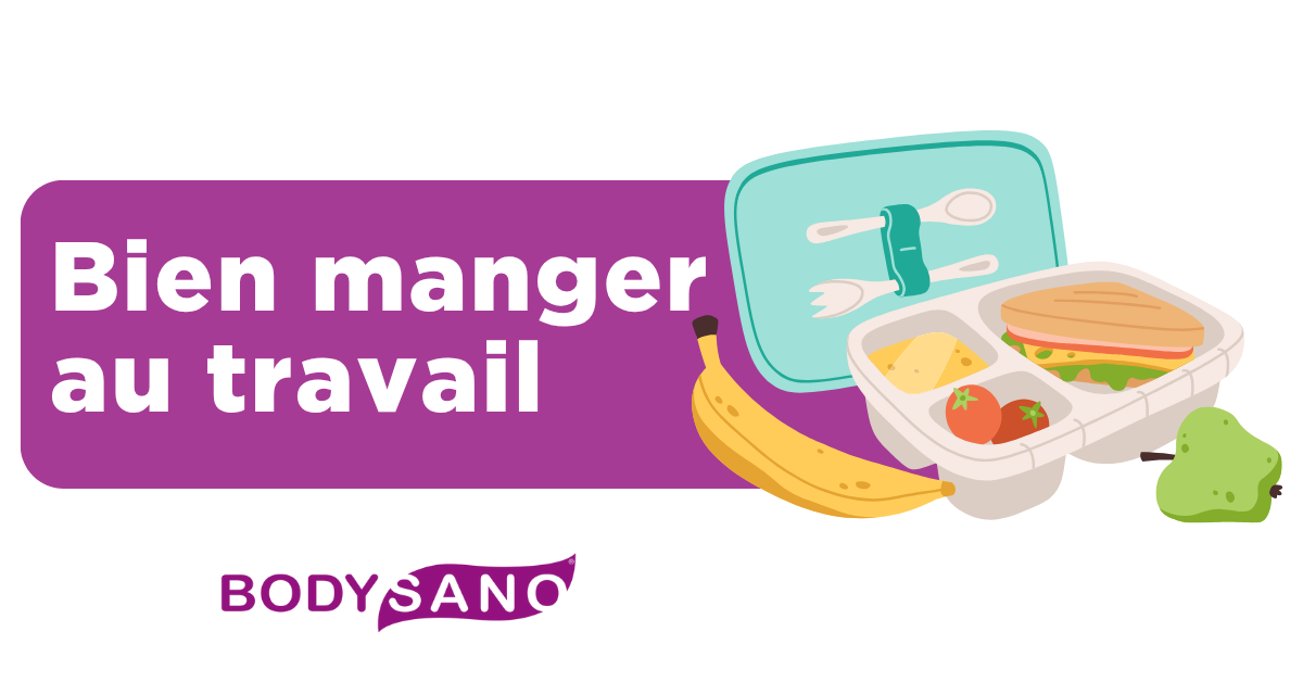 Conseils et astuces pour bien manger au travail
