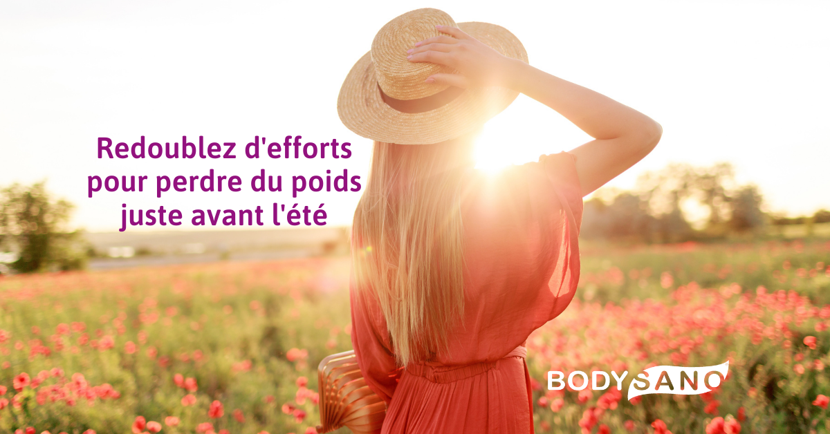 Redoublez d’efforts pour perdre du poids juste avant l’été !