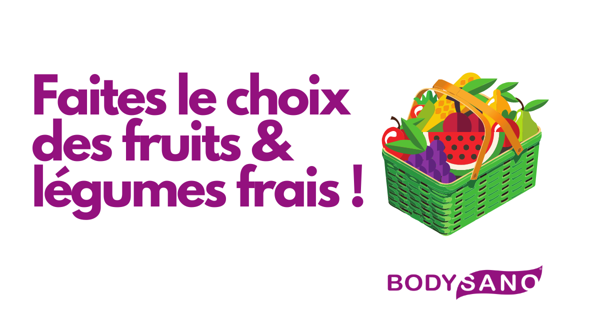 Faites le choix des fruits & légumes frais !