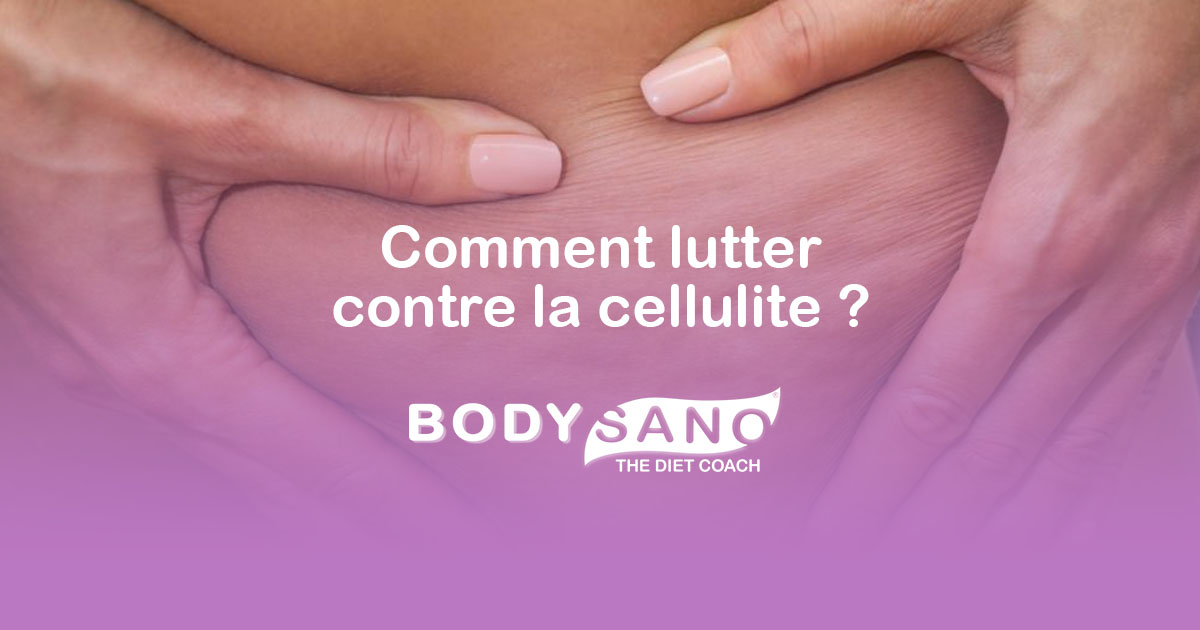 Comment lutter contre la cellulite ?