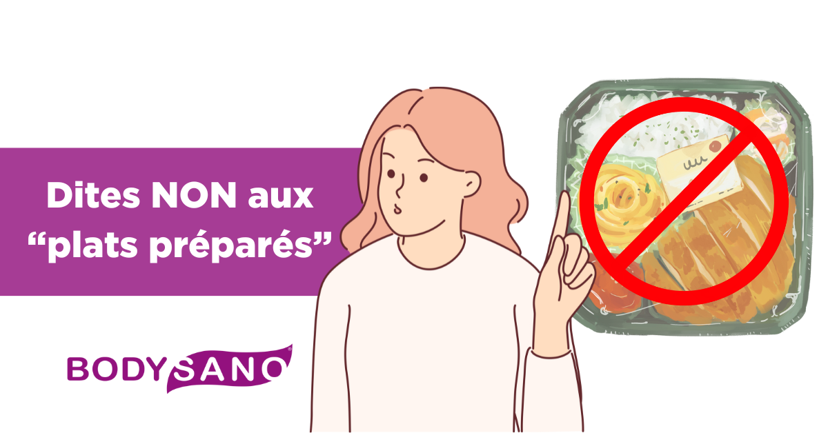 Non aux pièges des « plats préparés ».