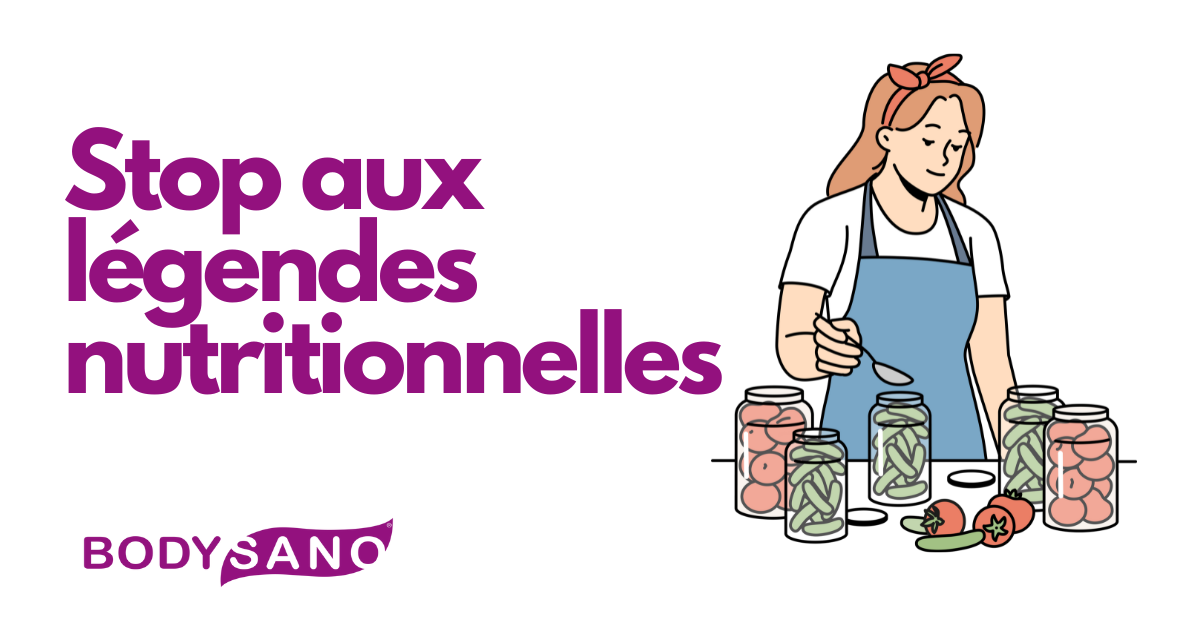 Pour en finir avec les légendes nutritionnelles…