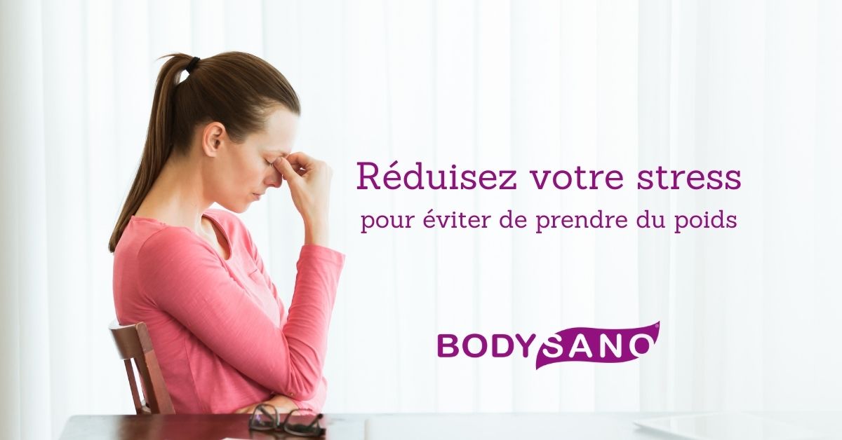 Réduisez votre stress pour éviter de prendre du poids