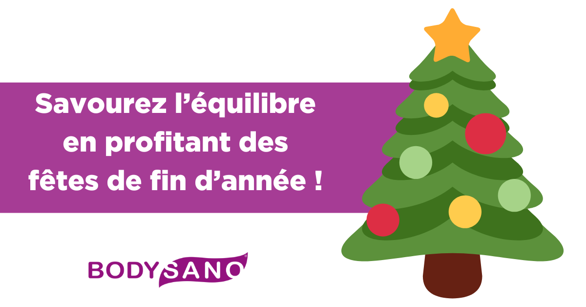 Savourez l’équilibre en profitant des fêtes de fin d’année !