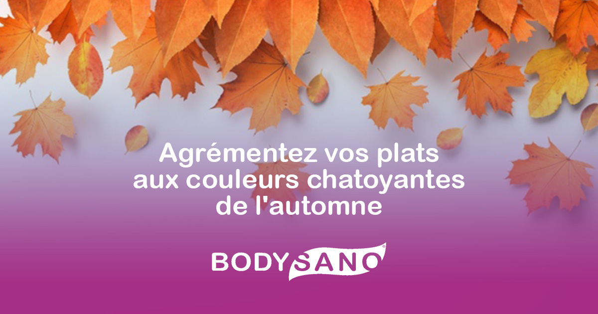 Agrémentez vos plats aux couleurs chatoyantes de l’automne…